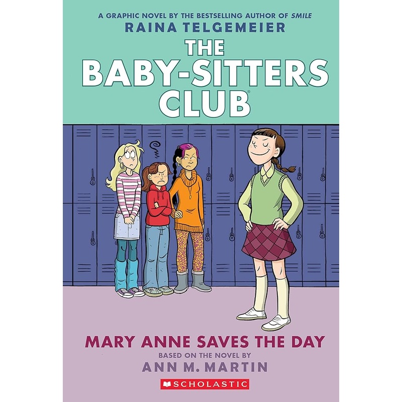 Mary Anne Saves the Day: A Graphic Novel (The Baby-Sitters Club #3) (The Baby-Sitters Club Graphix) by Ann M. Martin, Raina Telgemeier