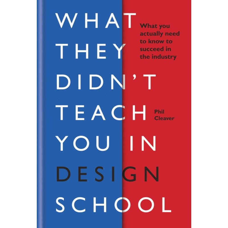What They Didn’t Teach You In Design School