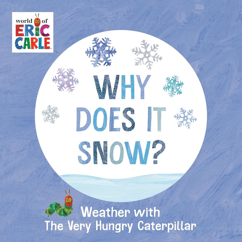 Why Does It Snow?: Weather with the Very Hungry Caterpillar Board Book
