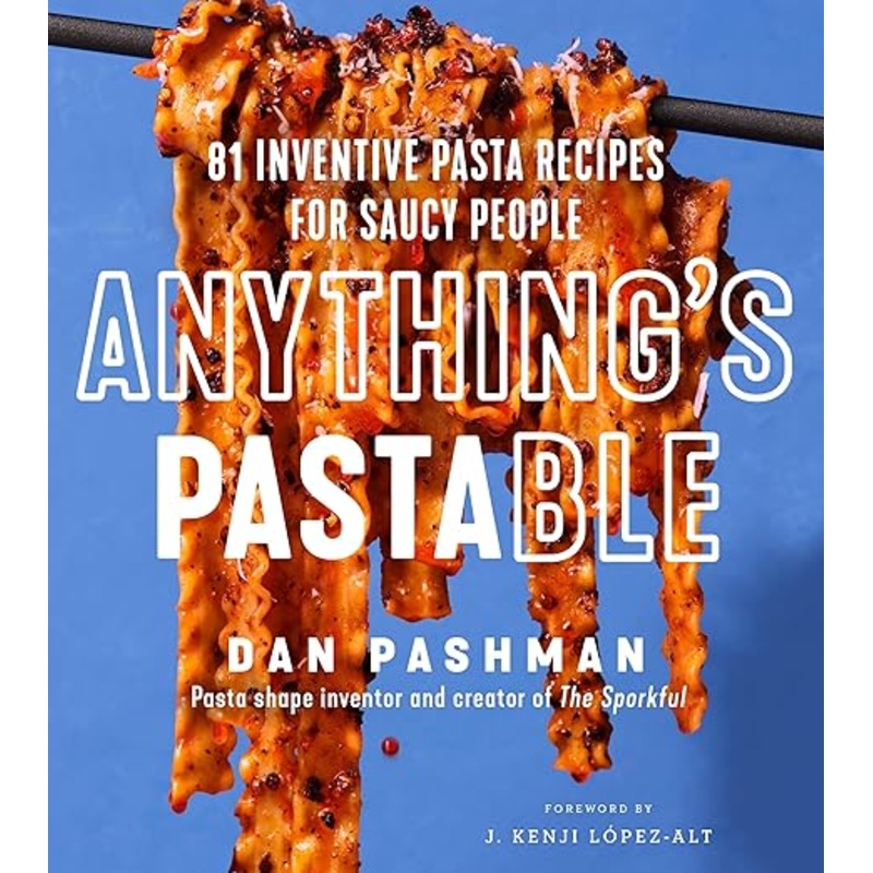 Anything’s PASTAble by Dan Pashman