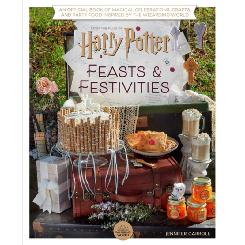 Harry Potter: Feasts & Festivities: An Official Book of Magical Celebrations, Crafts, and Party Food Inspired by the Wizarding World