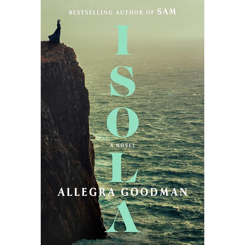 Isola: A Novel by Allegra Goodman