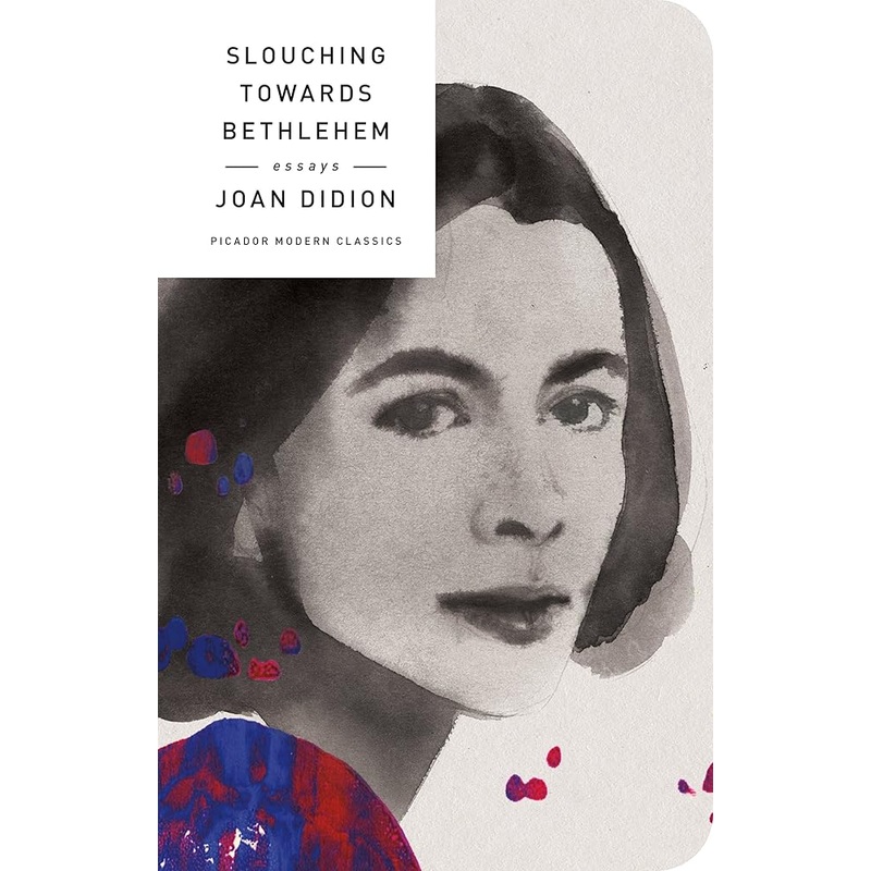 Slouching Towards Bethlehem: Essays