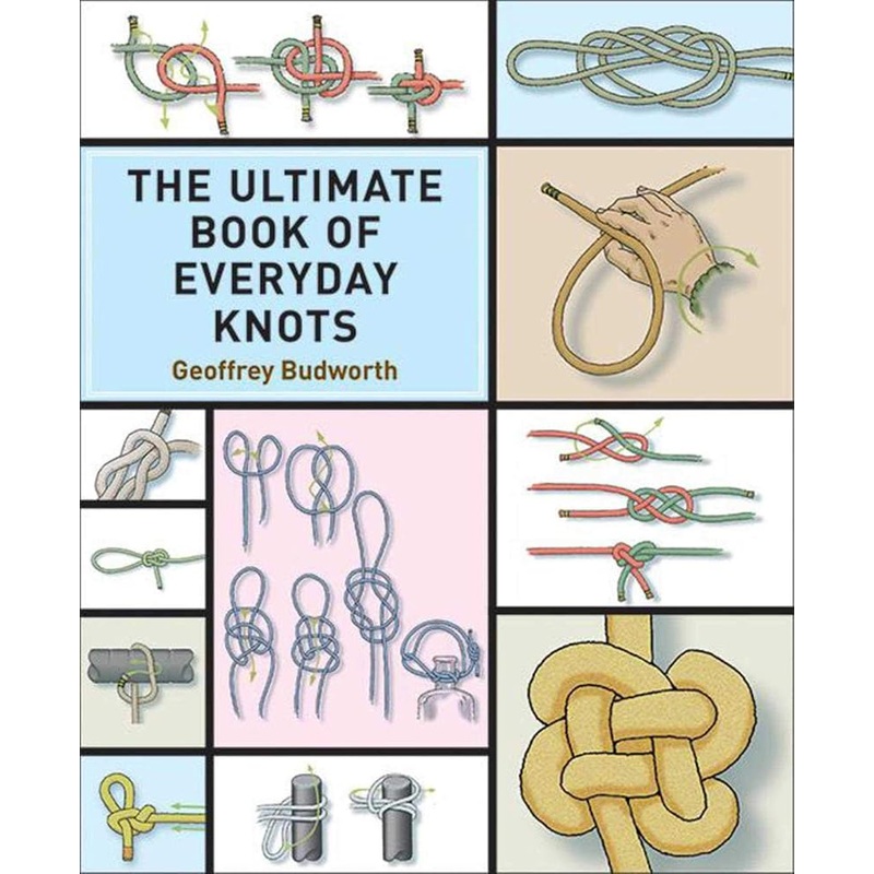 The Ultimate Book of Everyday Knots: (over 15,000 copies sold)
