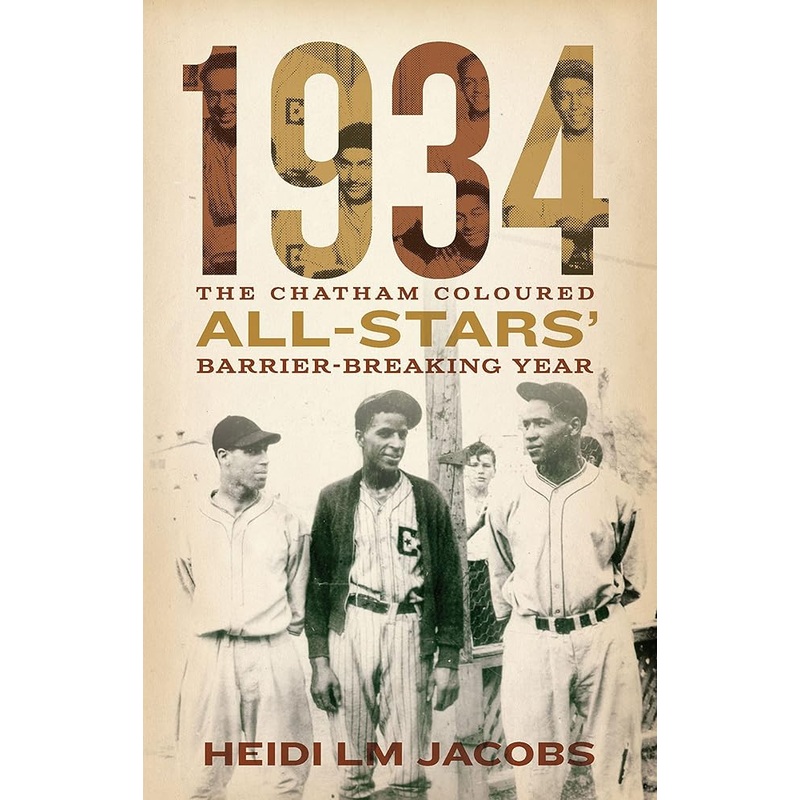 1934: The Chatham Coloured All-Stars Barrier-Breaking Year by Heidi LM Jacobs