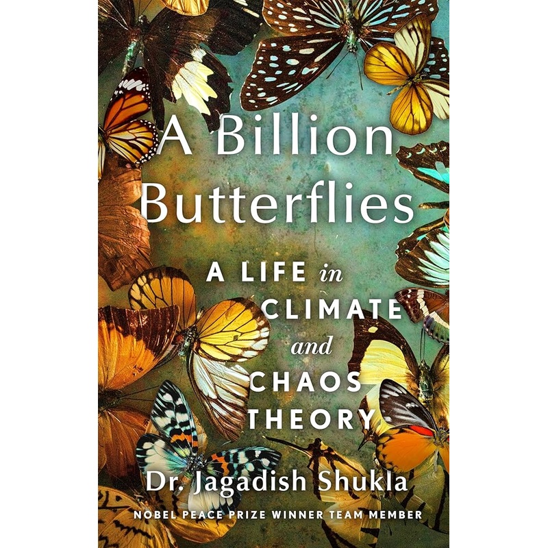 A Billion Butterflies: A Life in Climate and Chaos Theory