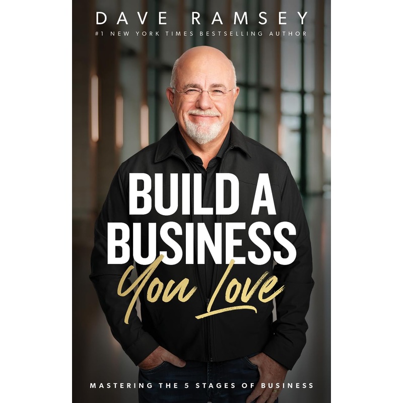 Build a Business You Love: Mastering the Five Stages of Business Hardcover