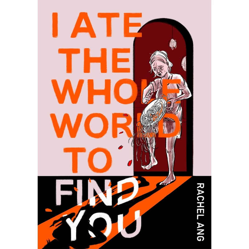I Ate The Whole World To Find You