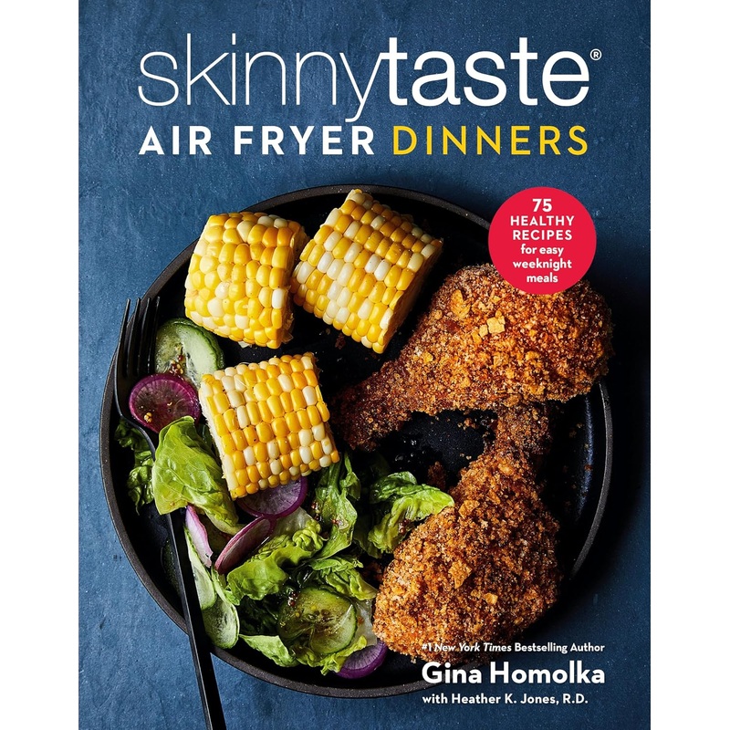 Skinnytaste Air Fryer Dinners: 75 Healthy Recipes for Easy Weeknight Meals: A Cookbook Hardcover