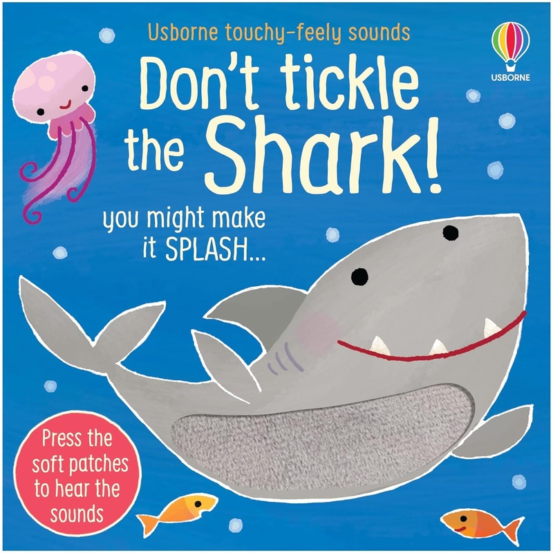 Don’t Tickle the Shark! (Touchy-feely sound books) by Sam Taplin