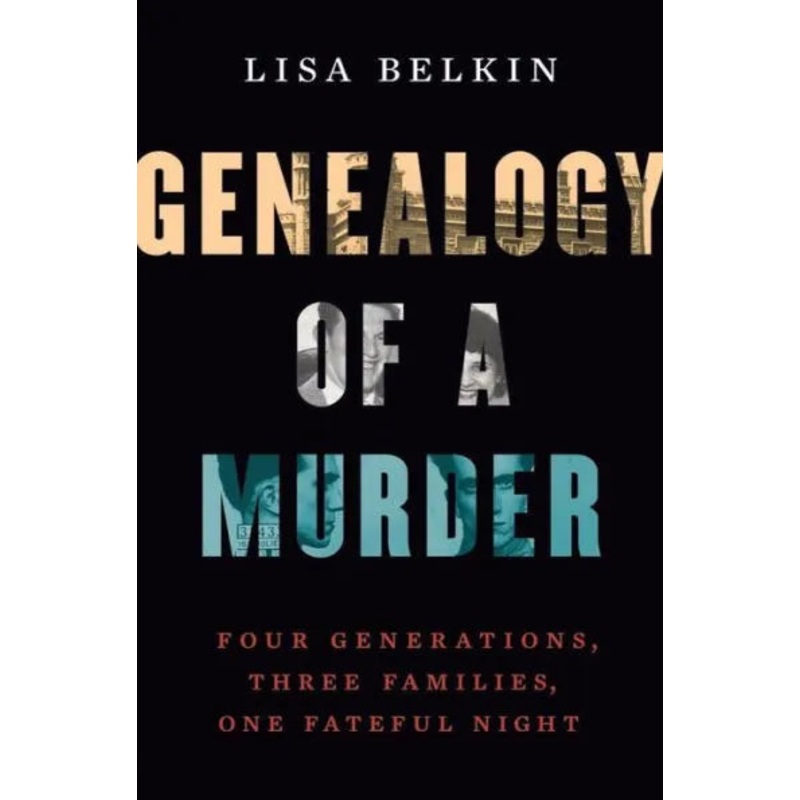 Genealogy of a Murder: Four Generations, Three Families, One Fateful Night Hardcover