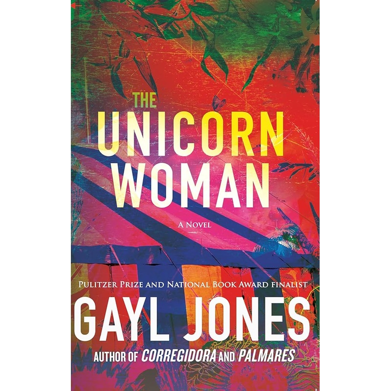 The Unicorn Woman by Gayl Jones