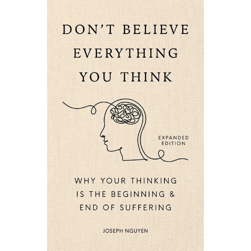 Don’t Believe Everything You Think (expanded Edition)