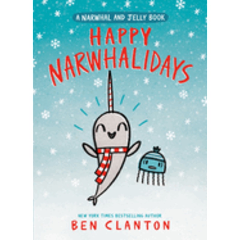 Happy Narwhalidays (a Narwhal and Jelly Book #5)