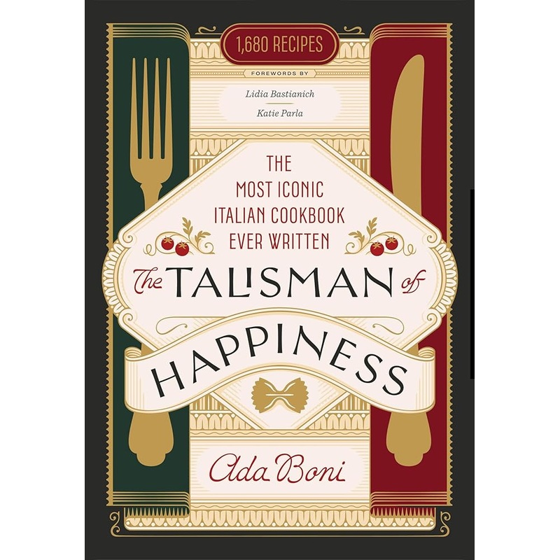 (10/7/25 PREORDER) The Talisman of Happiness: The Most Iconic Italian Cookbook Ever Written