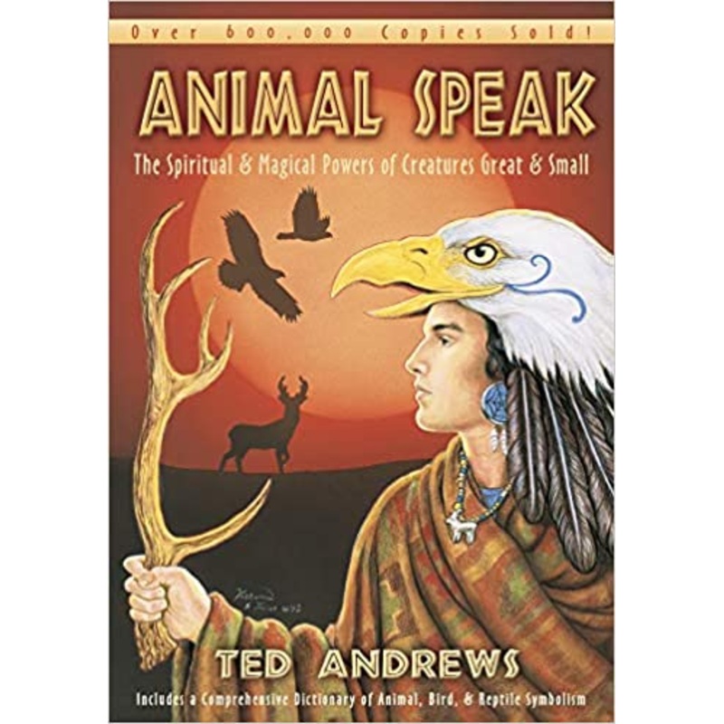 Animal-Speak: The Spiritual & Magical Powers of Creatures Great & Small