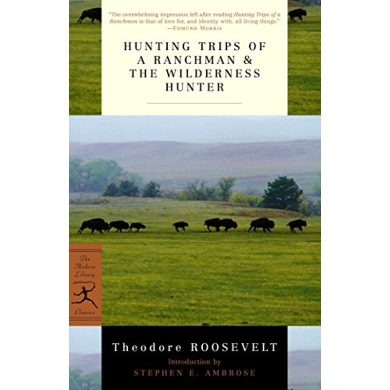 Hunting Trips of a Ranchman & the Wilderness Hunter