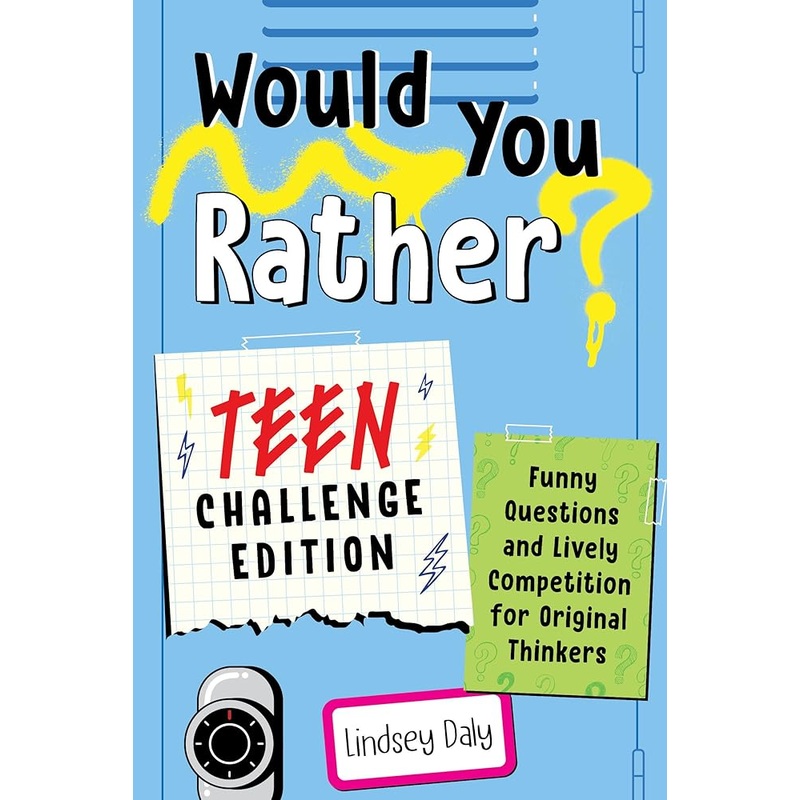 Would You Rather? Teen Challenge Edition: Funny Questions & Lively Competition for Original Thinkers