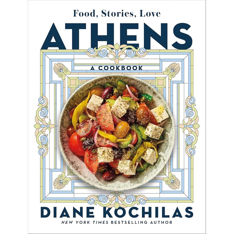 Athens: Food, Stories, Love: A Cookbook