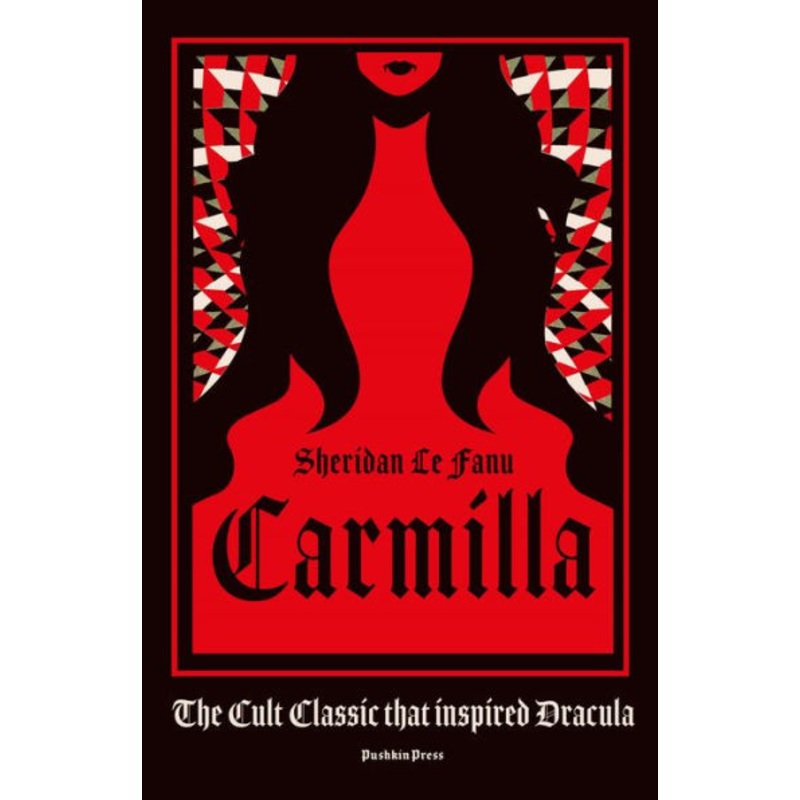 Carmilla, Deluxe Edition: The Cult Classic That Inspired Dracula Hardcover