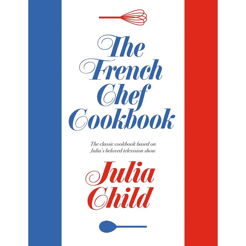 The French Chef Cookbook Hardcover