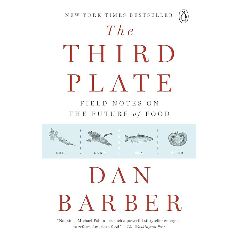The Third Plate: Field Notes on the Future of Food