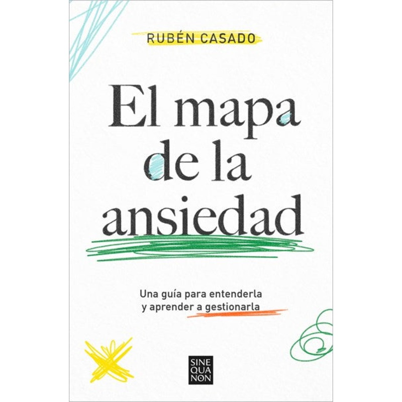 El mapa de la ansiedad: Una gua para entenderla y aprender a gestionarla /  An Exhaustive Guide to Understanding Anxiety