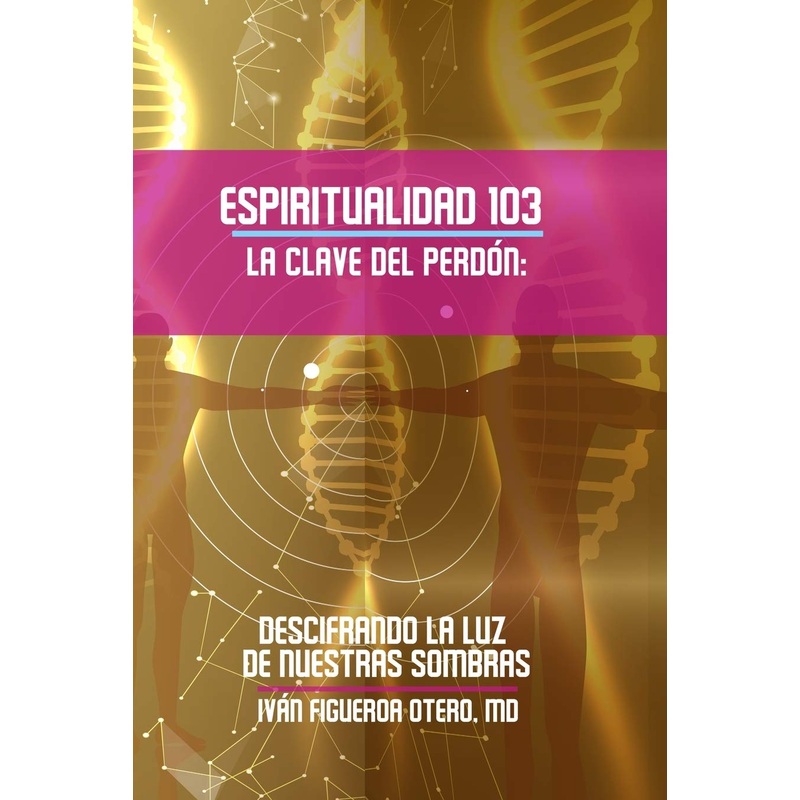 Espiritualidad 103: La clave del perdn