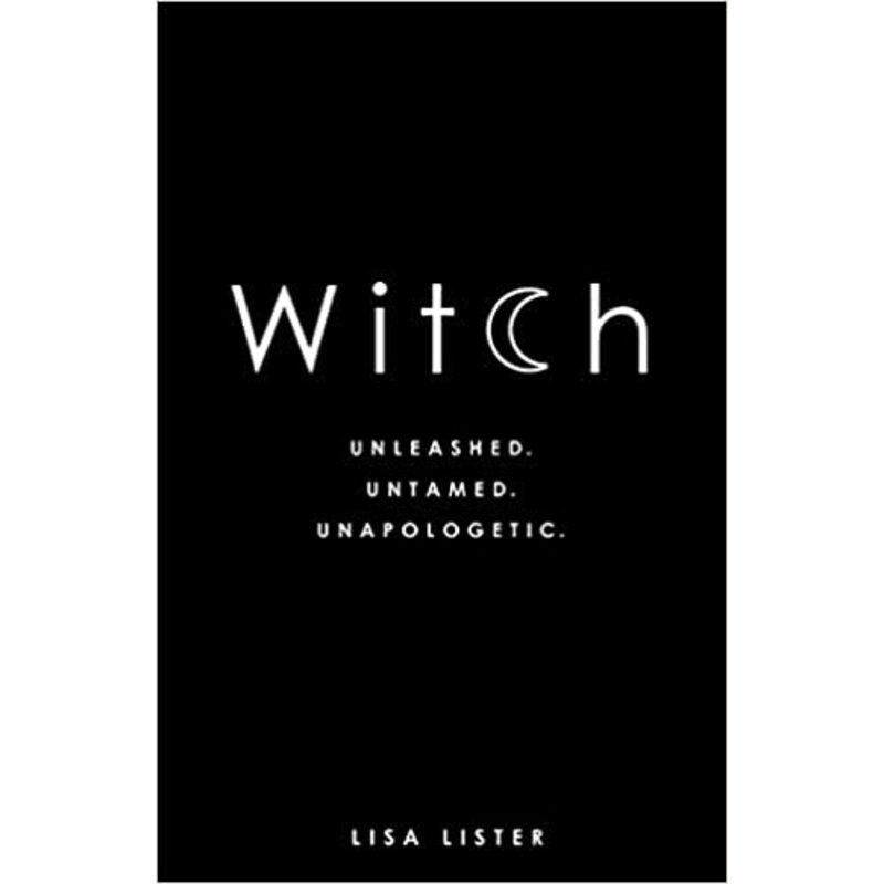 Witch: Unleashed. Untamed. Unapologetic.