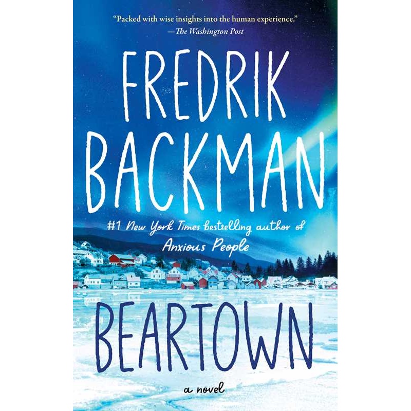 Beartown: A Novel The Beartown Series by Fredrik Backman
