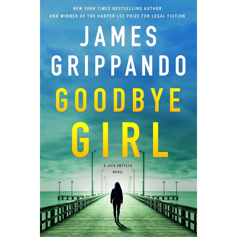 Goodbye Girl: A Jack Swyteck Novel Hardcover