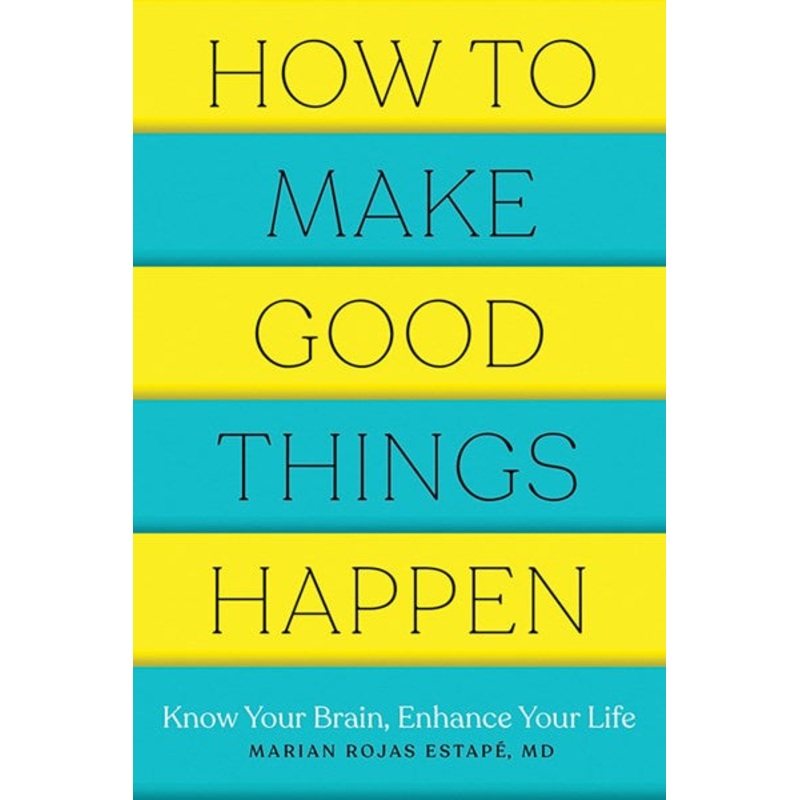How to Make Good Things Happen