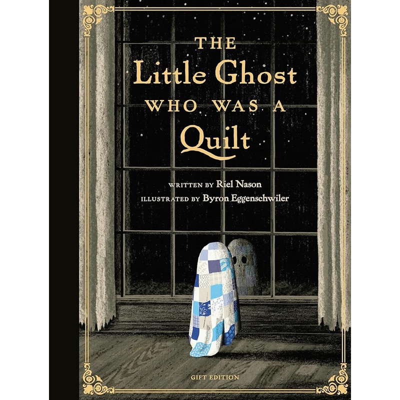 The Little Ghost Who Was a Quilt – Gift Edition (A Little Ghost Quilt Book)