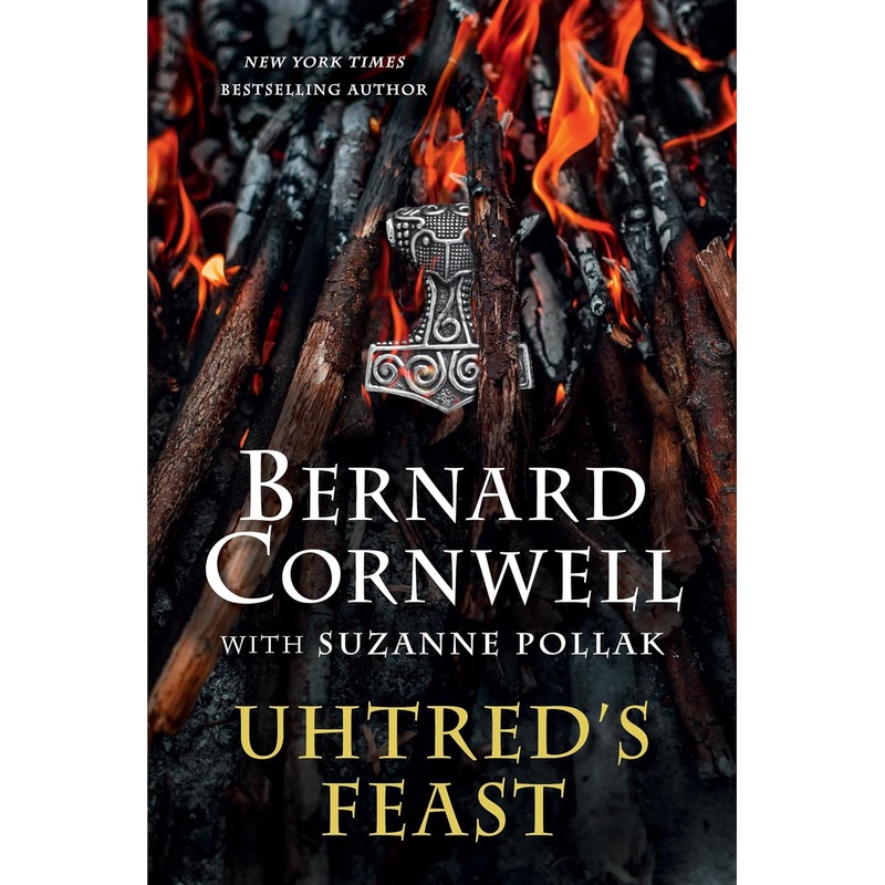 Uhtred’s Feast: Inside the World of the Last Kingdom Hardcover