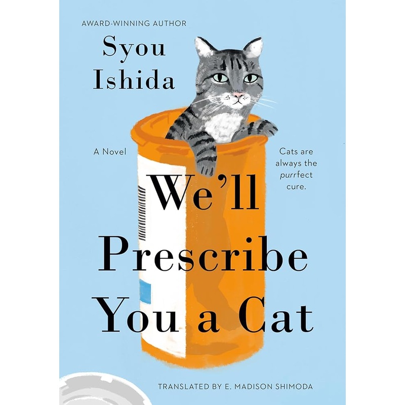 We’ll Prescribe You a Cat by Syou Ishida, E. Madison Shimoda