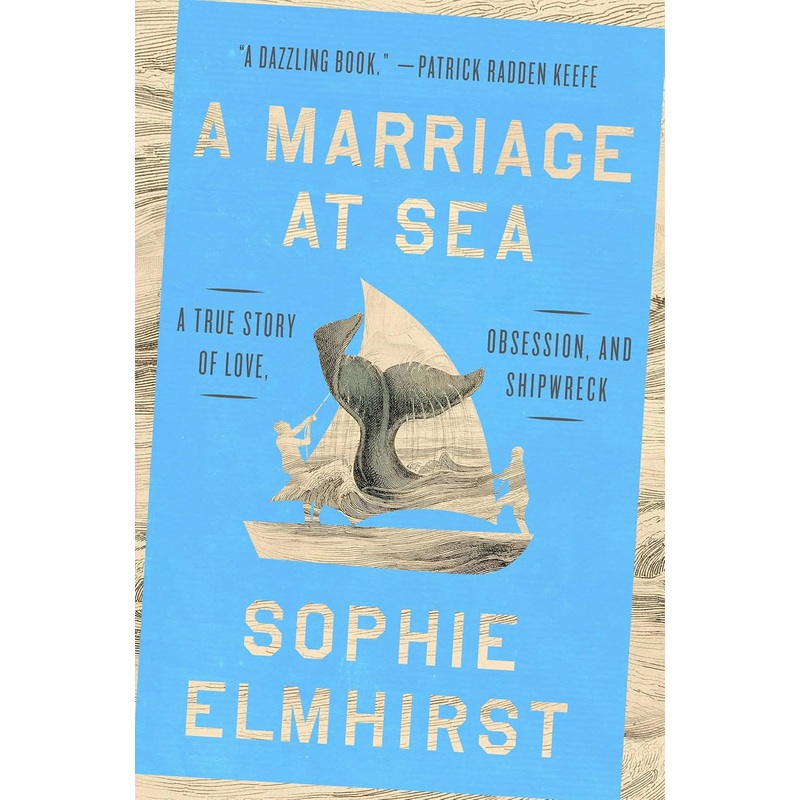 A Marriage at Sea: A True Story of Love, Obsession, and Shipwreck Hardcover
