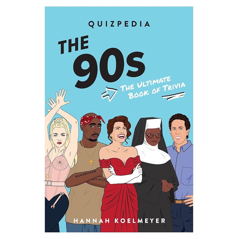 The 90s Quizpedia: The Ultimate Book of Trivia (Quizpedia, 176)