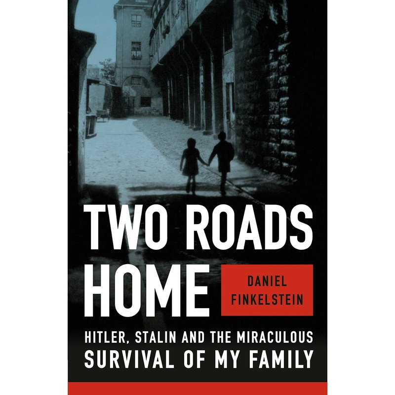 Two Roads Home: Hitler, Stalin, and the Miraculous Survival of My Family Hardcover