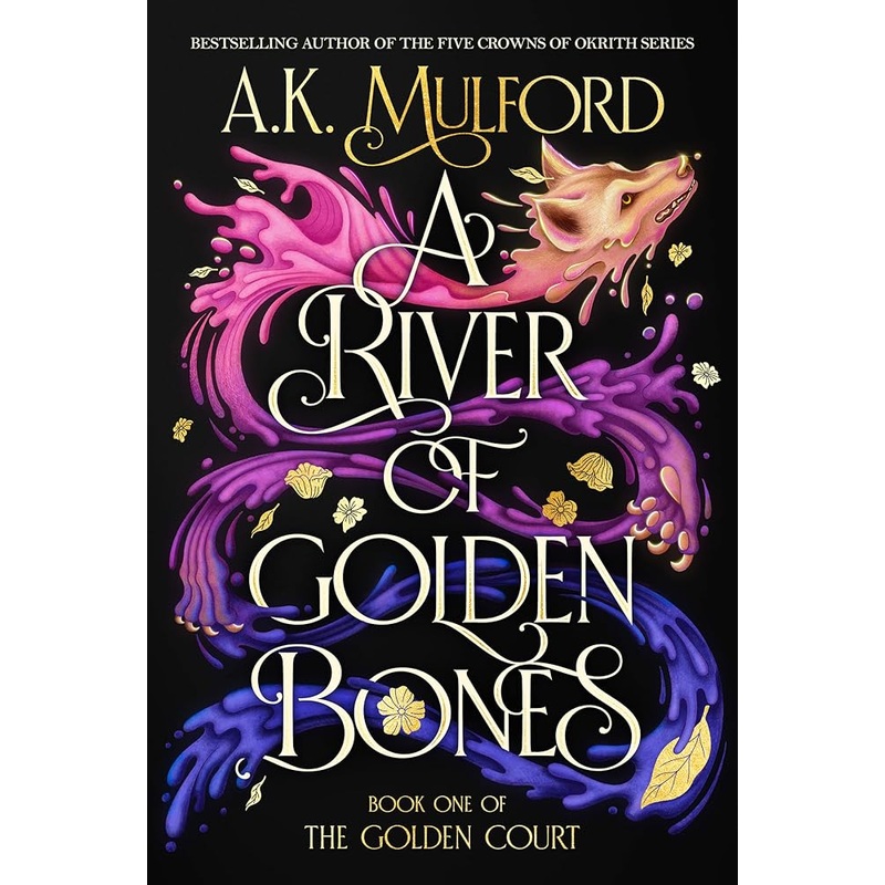 A River of Golden Bones: Book One of the Golden Court: A Journey of Self-Discovery and Romance in a Treacherous Realm (The Golden Court, 1)