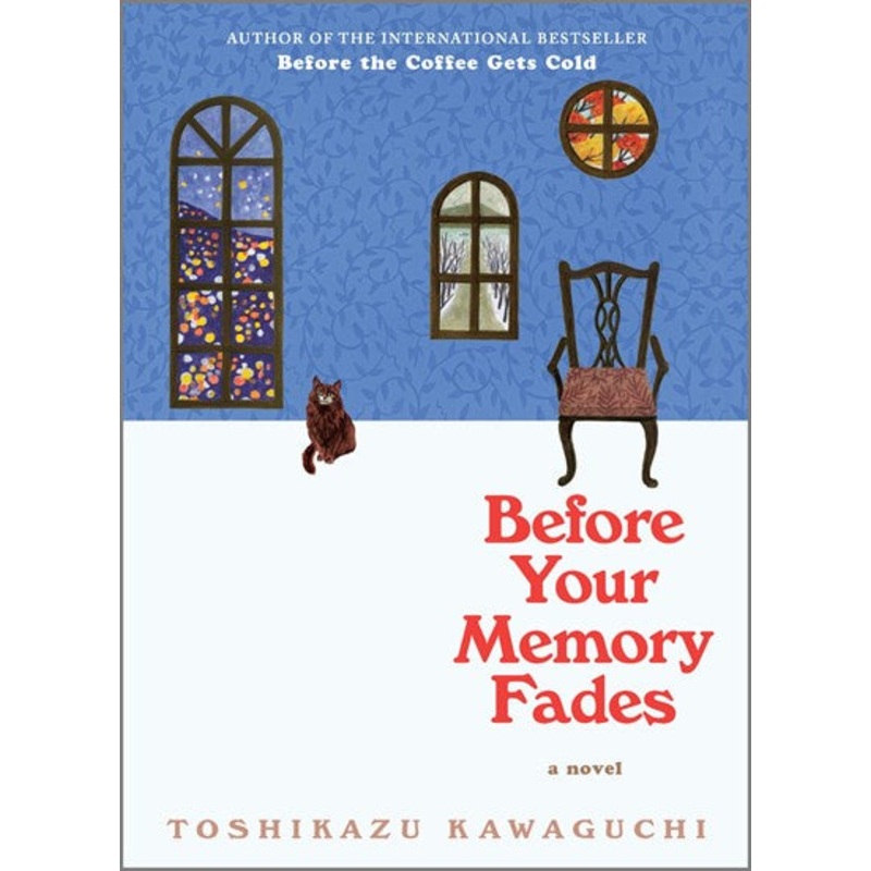 Before Your Memory Fades : A Novel