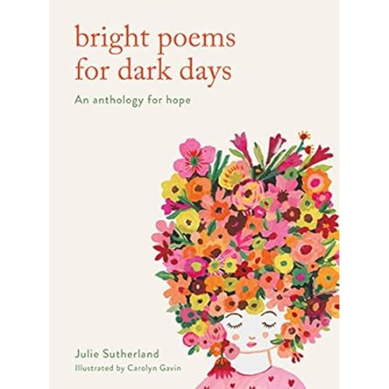 Bright Poems for Dark Days: An anthology for hope