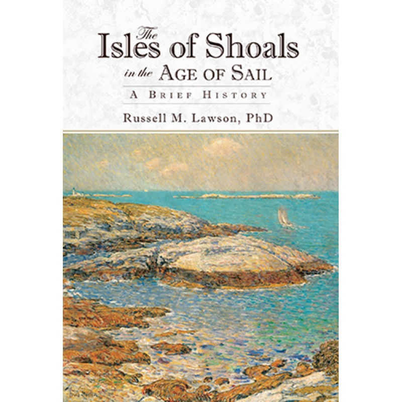 The Isles of Shoals in the Age of Sail: A Brief History