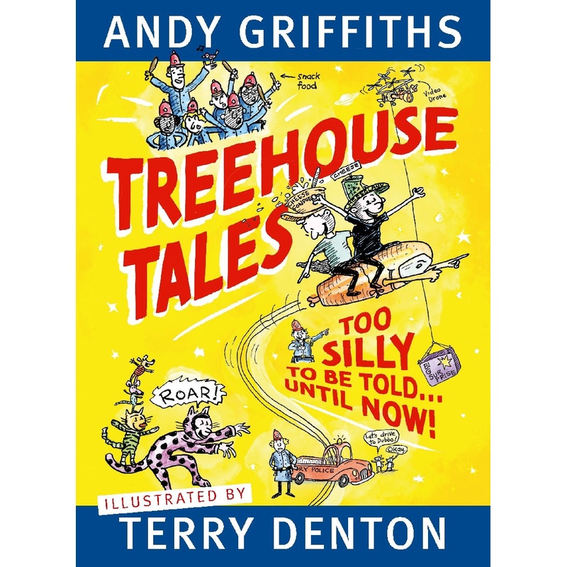 TREEHOUSE TALES: TOO SILLY TO BE TOLD UNTIL NOW