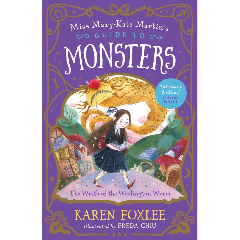 WRATH OF THE WOOLINGTON WYRM: MISS MARY-KATE MARTINS GUIDE TO MONSTERS
