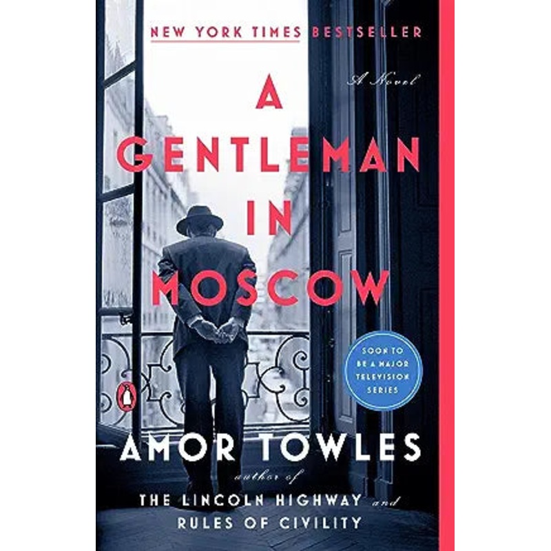 A Gentleman in Moscow: A Novel by Amor Towles