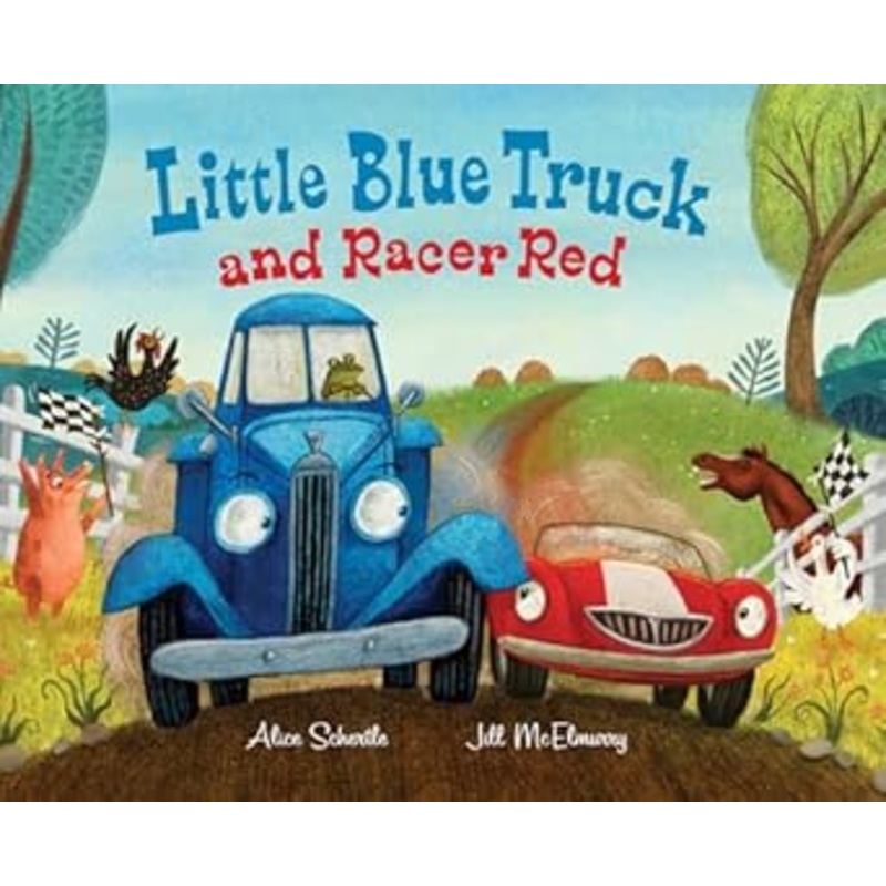 Little Blue Truck and Racer Red by Alice Schertle