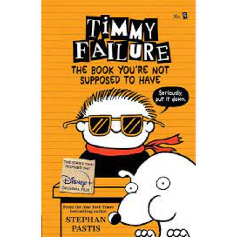 Timmy Failure: The Book You’re Not Supposed to Have