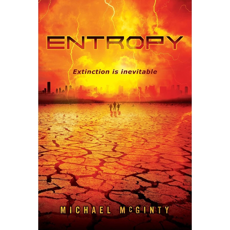 Entropy: A Post-apocalyptic Novel Of The End Of Humanity