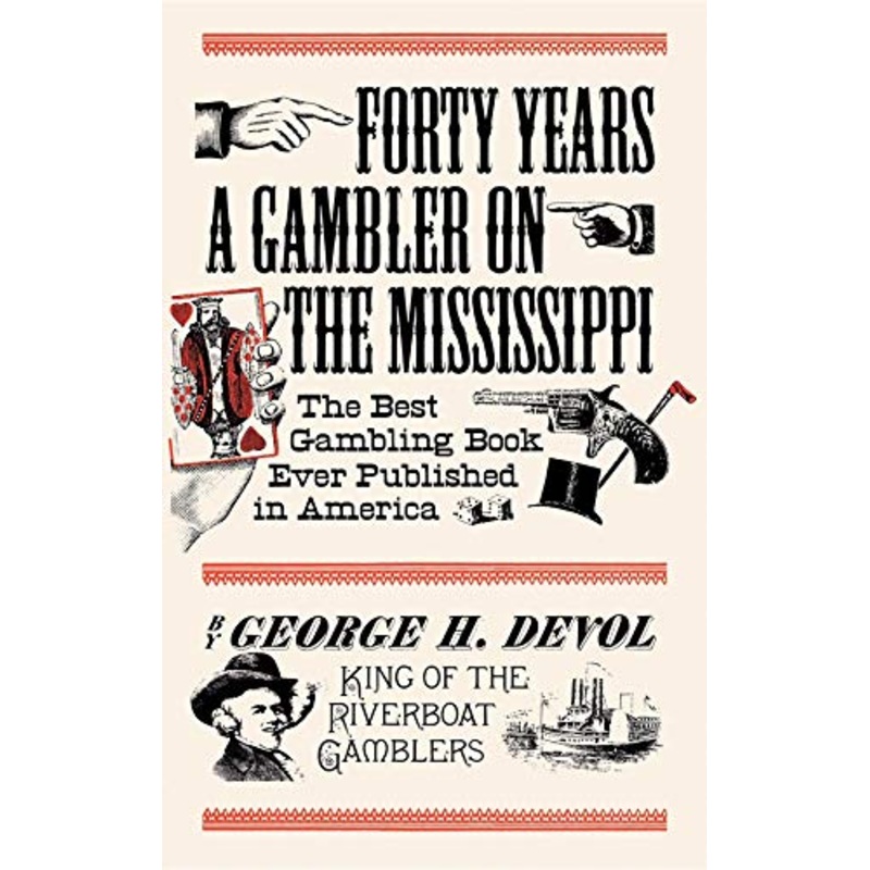 Forty Years a Gambler on the Mississippi