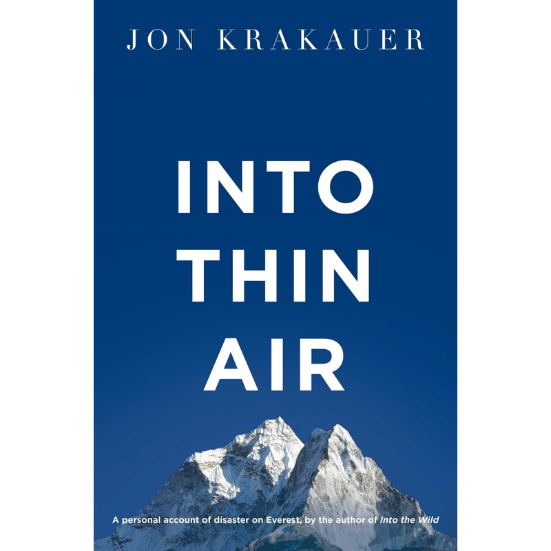 Into Thin Air: A Personal Account of the Everest Disaster  A Gripping True Story of Survival & Mountaineering Tragedy Book by Jon Krakauer